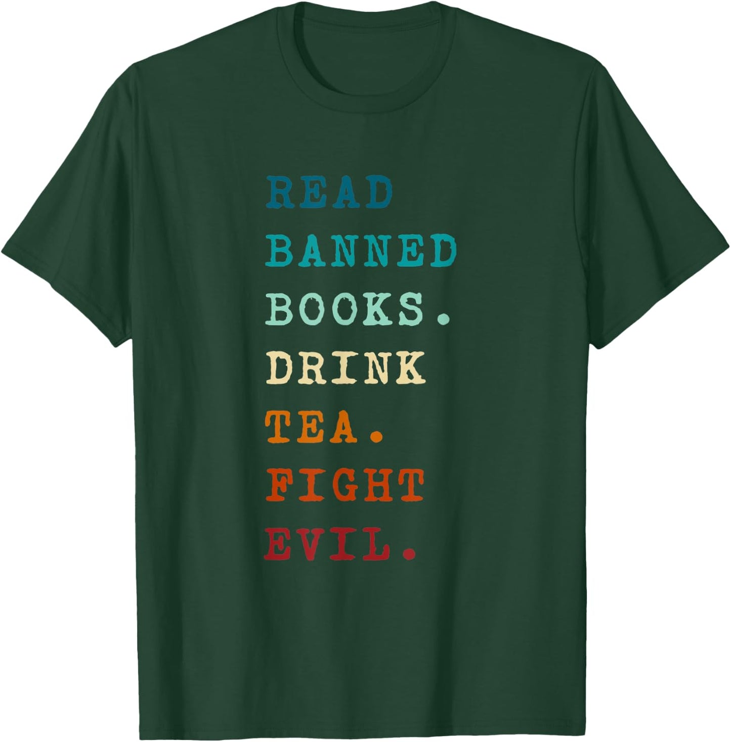 Book Reading Lover Read Banned Books Drink Tea Fight Evil T-Shirt - T-Shirt | Forest