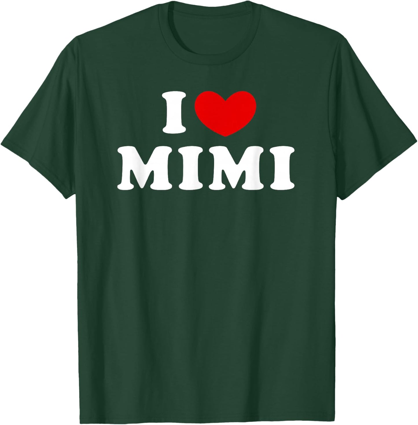 I Love Mimi, I Love Mimi T-Shirt - T-Shirt | Forest
