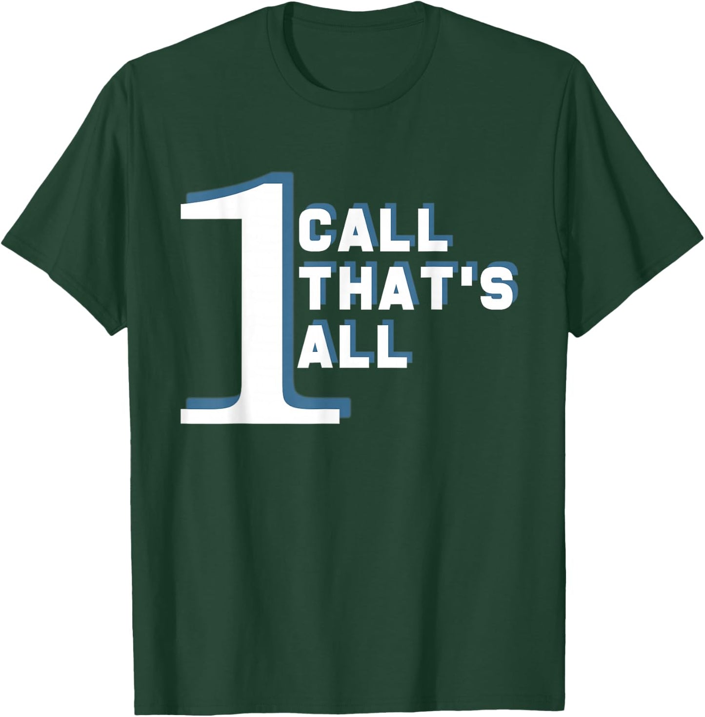 One Call That's All Funny Lawyer - Funny Lawyer Gift T-Shirt - T-Shirt | Forest