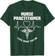 Nurse 365 Nurse Practitioner Love What You Do T-Shirt - T-Shirt | Forest