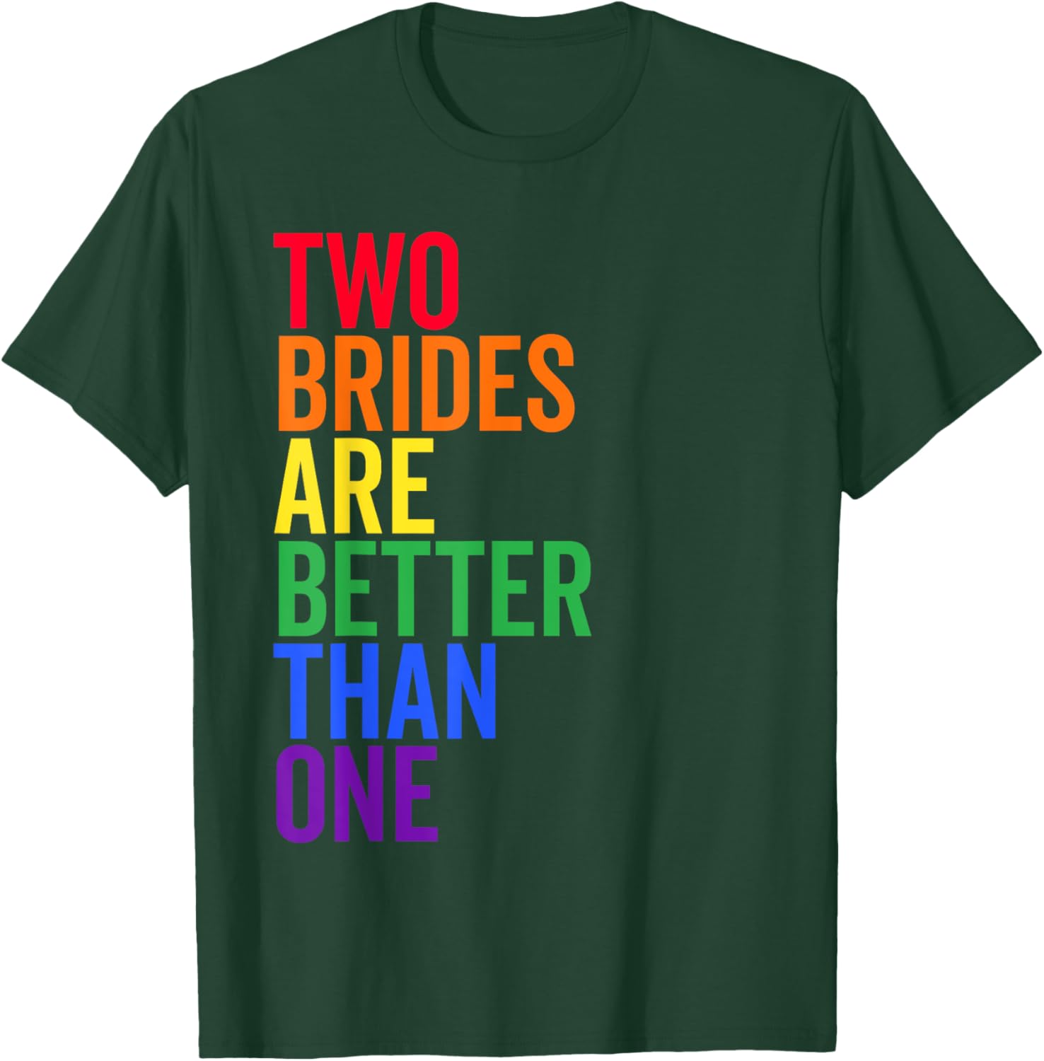 Two Brides Are Better Than One Cute Lesbian Wedding Gift T-Shirt - T-Shirt | Forest