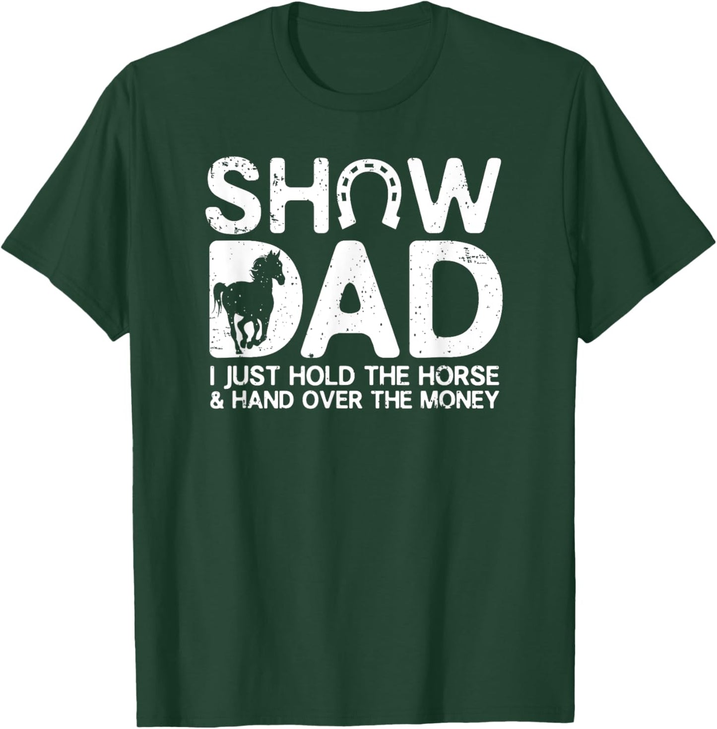 Show Dad Funny I Just Hold Horse and Hand Over The Money T-Shirt - T-Shirt | Forest