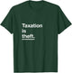 'Taxation is Theft' Original Classic Design T-Shirt - T-Shirt | Forest