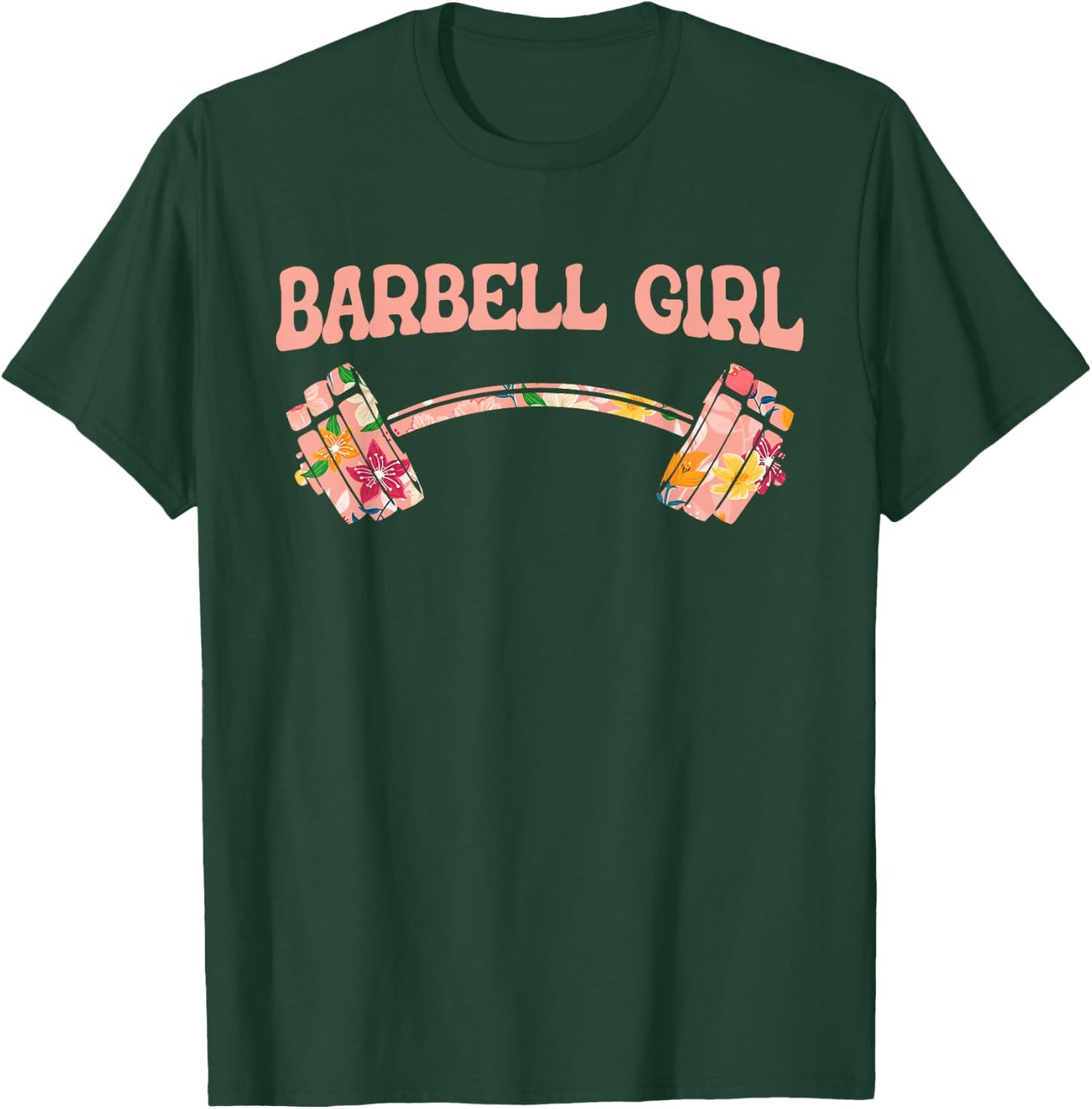 Barbell Girl - Barbell Gear Training Fitness Gym Barbell T-Shirt - T-Shirt | Forest
