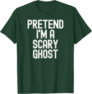 Pretend I'm a Scary Ghost Halloween Costume T-Shirt - T-Shirt | Forest