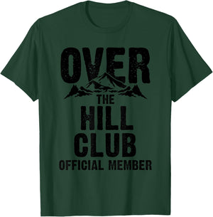 Funny Over The Hill Gift Men Women Cool Old People Birthday T-Shirt - T-Shirt | Forest