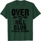 Funny Over The Hill Gift Men Women Cool Old People Birthday T-Shirt - T-Shirt | Forest
