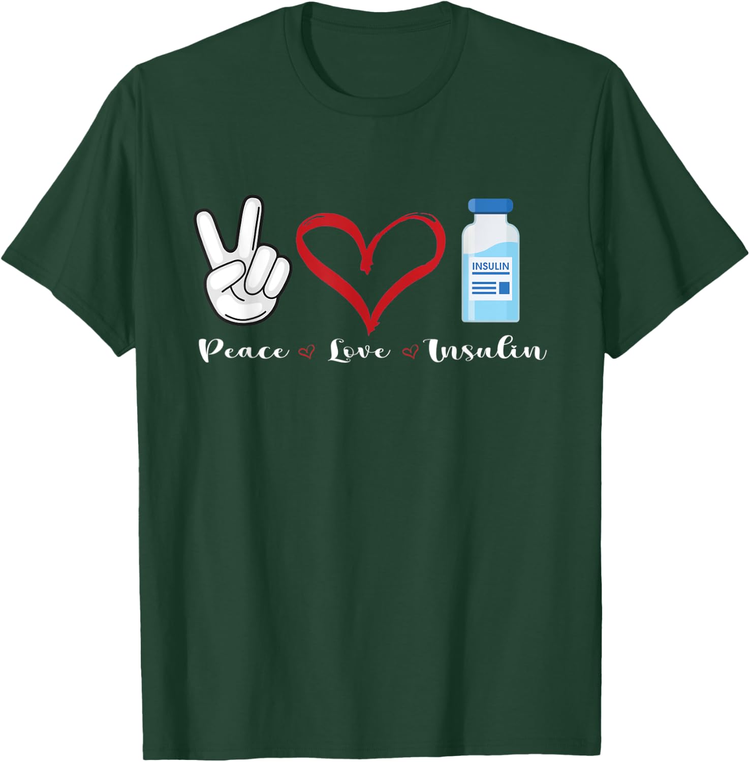 Peace Love and Insulin, Type 1 Diabetes T-Shirt - T-Shirt | Forest