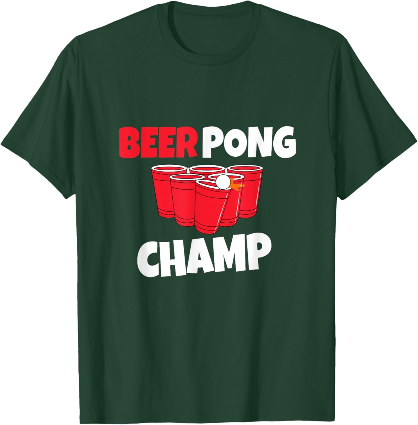 Beer Pong Champ Beer Funny Alcohol T-Shirt - T-Shirt | Forest