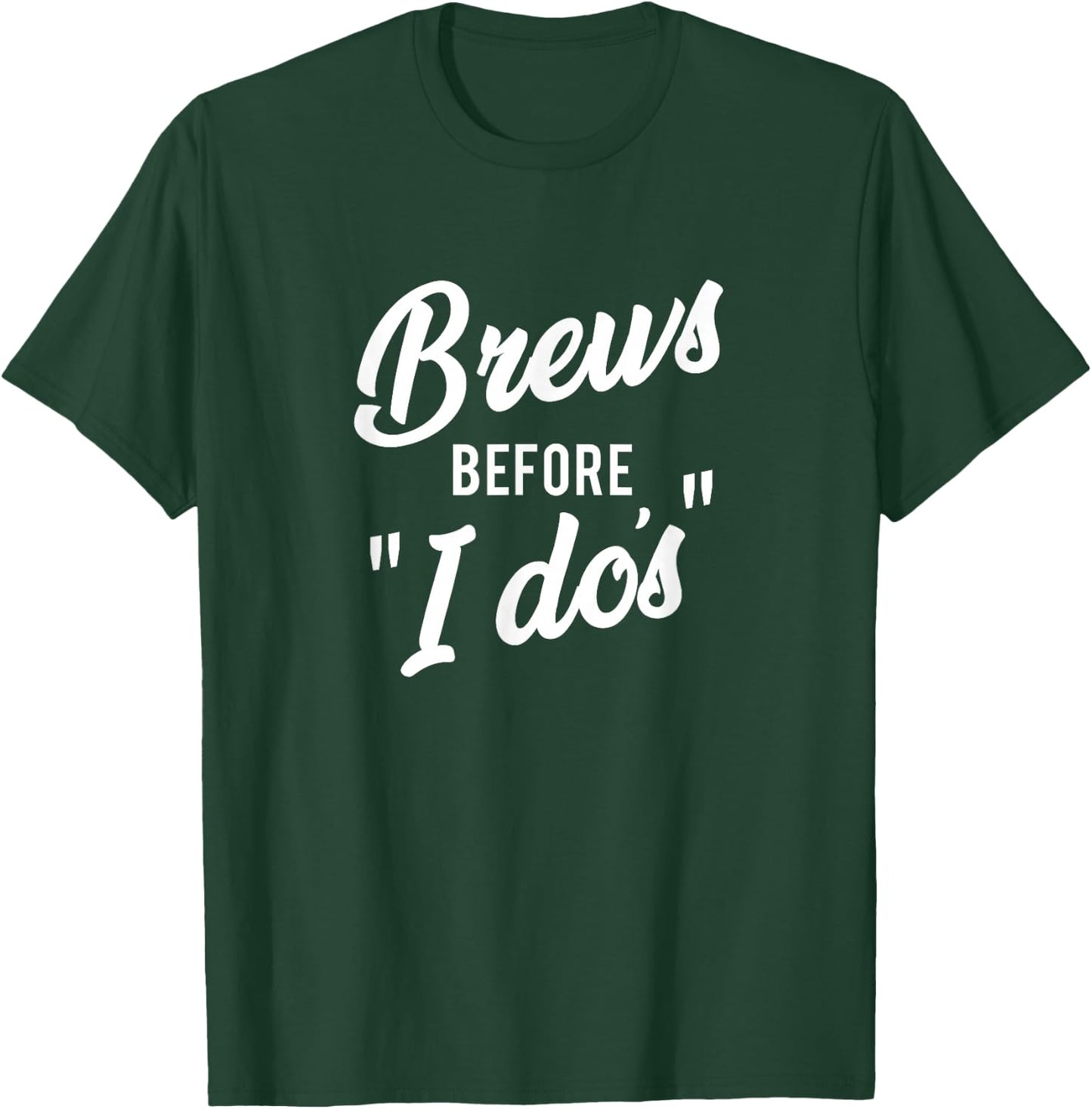 Brews Before I Dos Bachelor/Bachelorette Party T-Shirt - T-Shirt | Forest