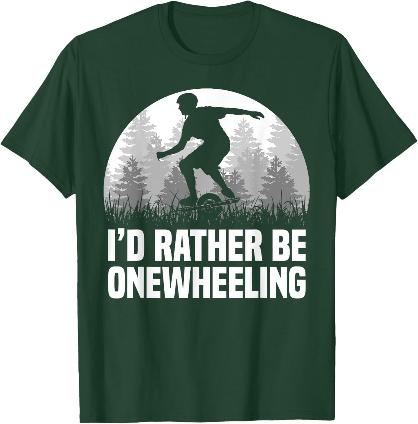 I'd Rather Be Onwheeling One Wheel T-Shirt - T-Shirt | Forest