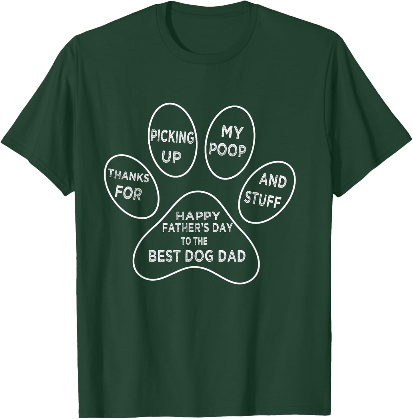 Father's Day, Funny Dog Dad Thanks For Picking up My Poop T-Shirt - T-Shirt | Forest