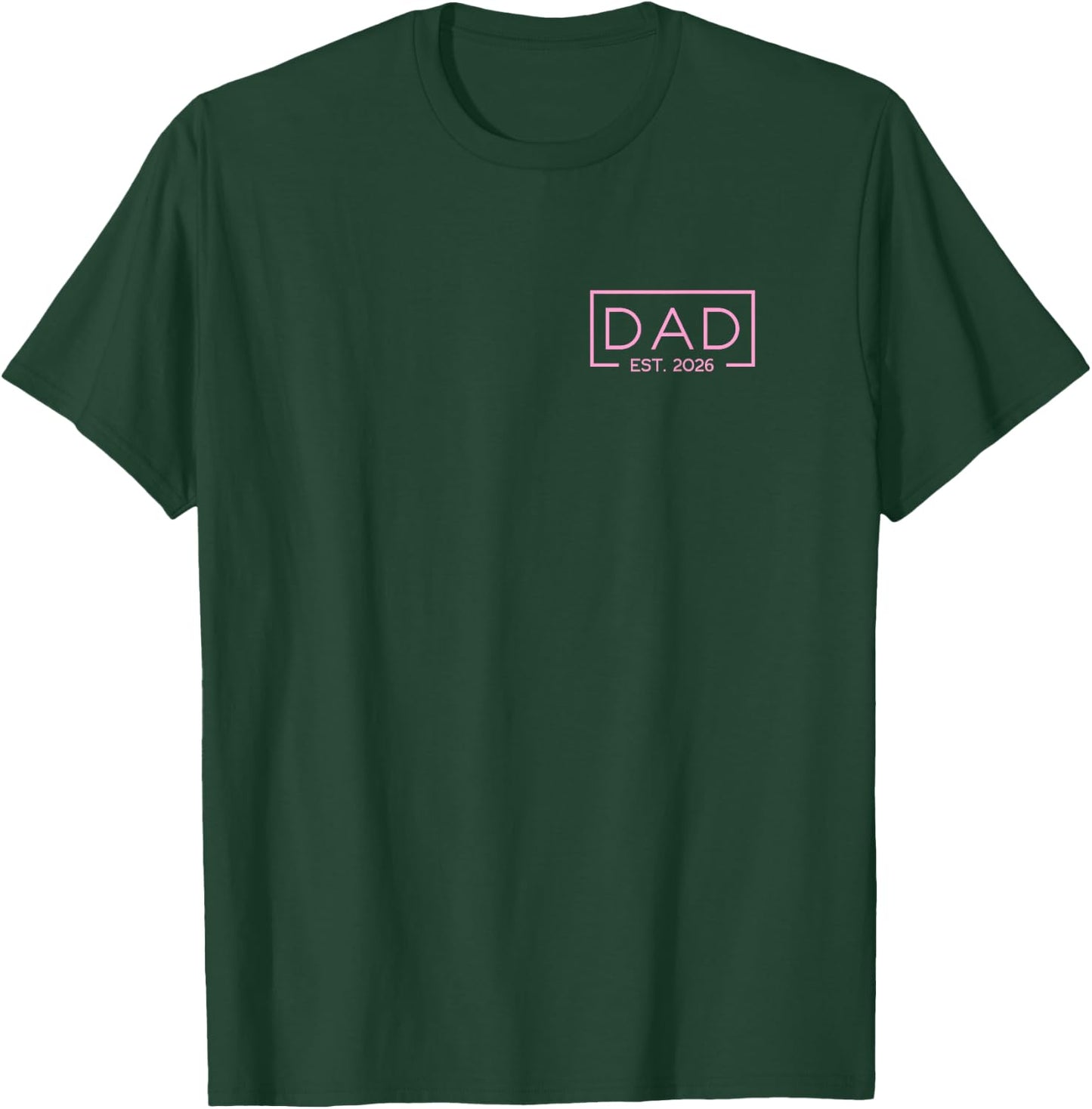 Dad of a Girl Est. 2026 Girl Baby 2026 Pink Dad Est 2026 T-Shirt - T-Shirt | Forest