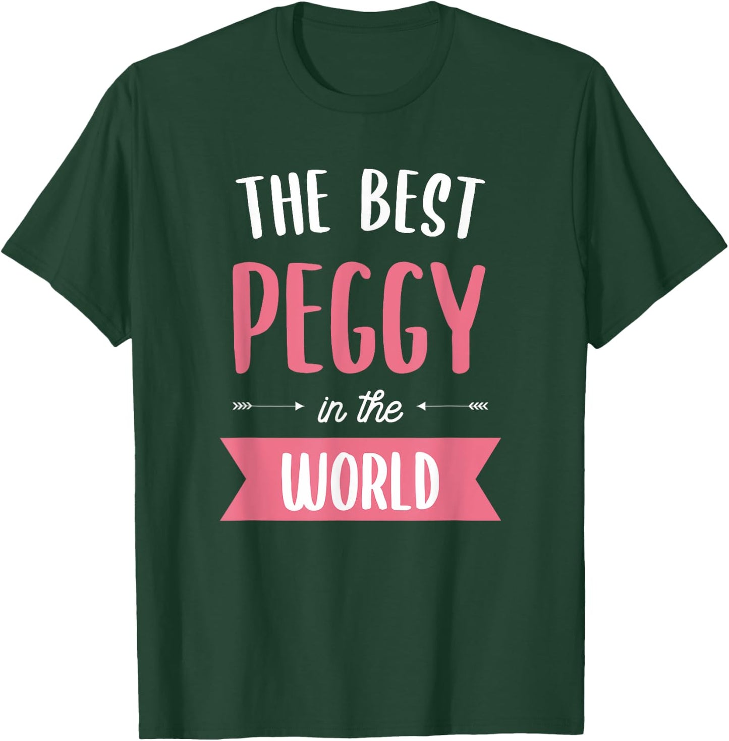 The Best Peggy In The World T-Shirt - T-Shirt | Forest