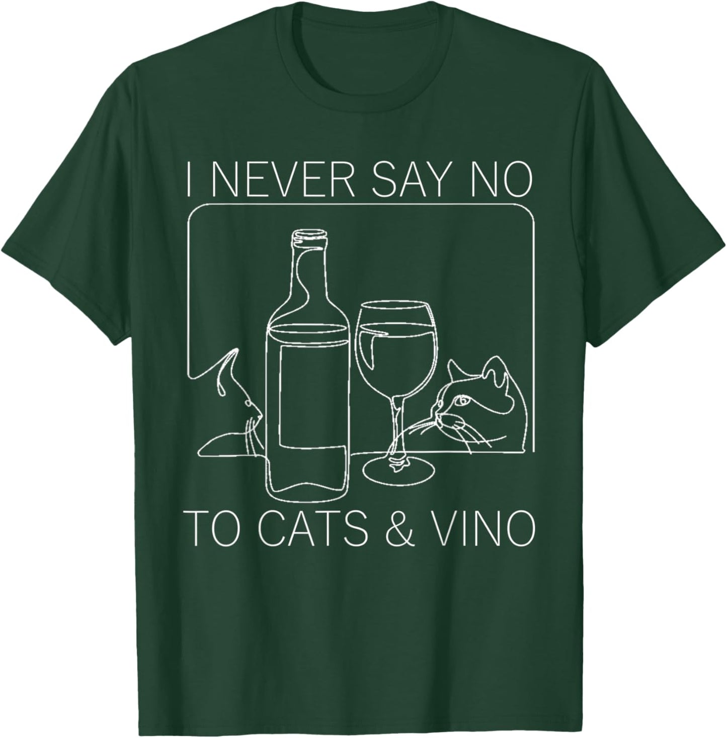 funny I never say no to cats and vino wine drinker saying T-Shirt - T-Shirt | Forest