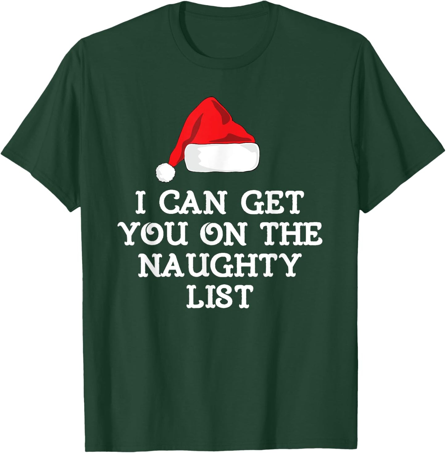 Get On The Naughty List Clothing I Can Get You On The Naughty List -Adults, -Kids Black Cotton, Polyester Classic Fit Short Sleeve T-Shirt - T-Shirt | Forest