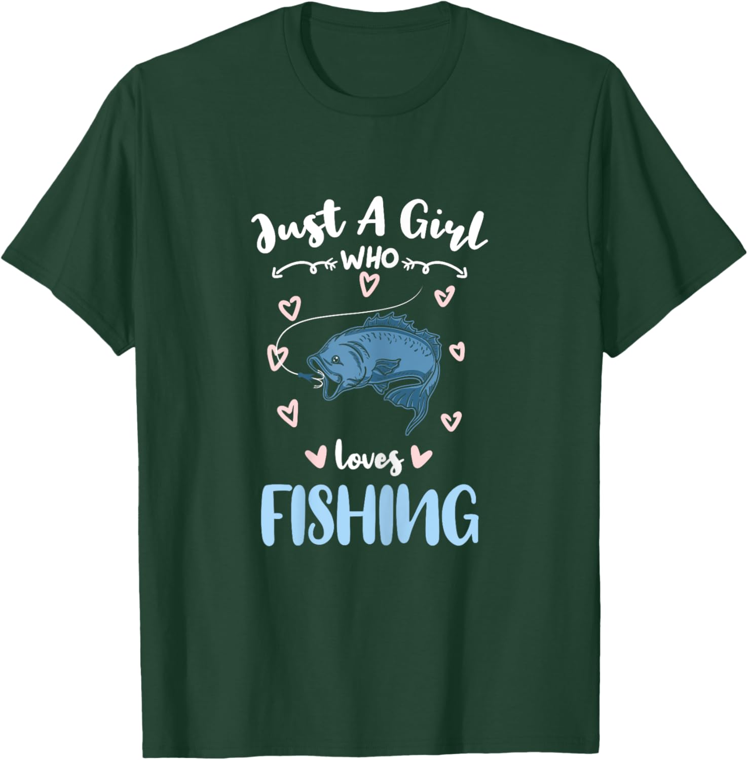 Just A Girl Who Loves Fishing T-Shirt - T-Shirt | Forest