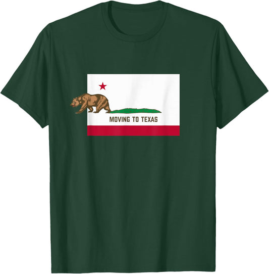 Moving To Texas - Leaving California Funny Designed T-Shirt - T-Shirt | Forest