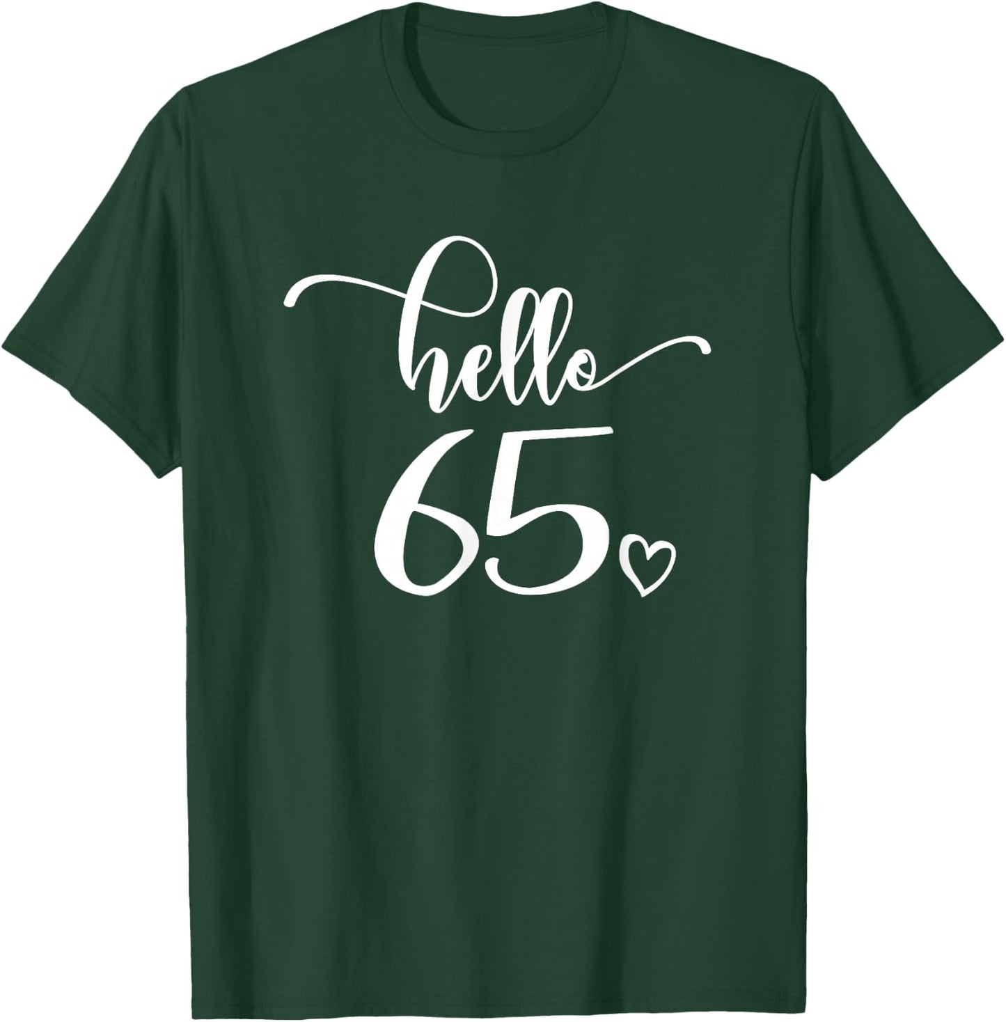65th Birthday, , Hello 65, Cute 65 Years Old T-Shirt - T-Shirt | Forest