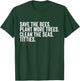 Save The Bees Plant More Trees Clean The Seas Titties T-Shirt - T-Shirt | Forest