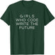 Code like a girl coding the future coder T-Shirt - T-Shirt | Forest