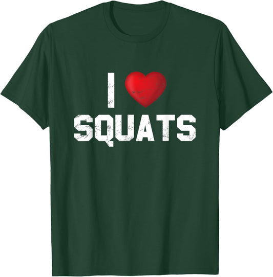 I Love Squats Heart Fitness Workout Legs T-Shirt - T-Shirt | Forest
