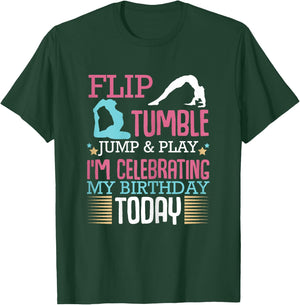 Flip Tumple Jump And Play Funny Rhythmic Gymnastics Birthday T-Shirt - T-Shirt | Forest