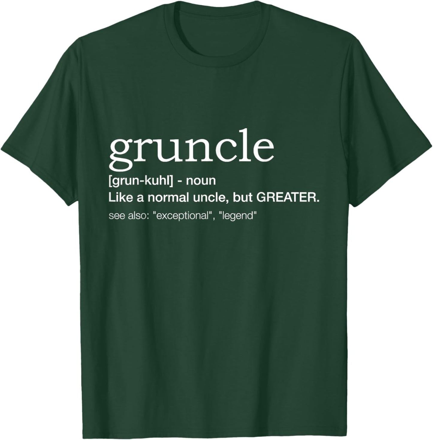 Gruncle for Best Uncle T-Shirt - T-Shirt | Forest