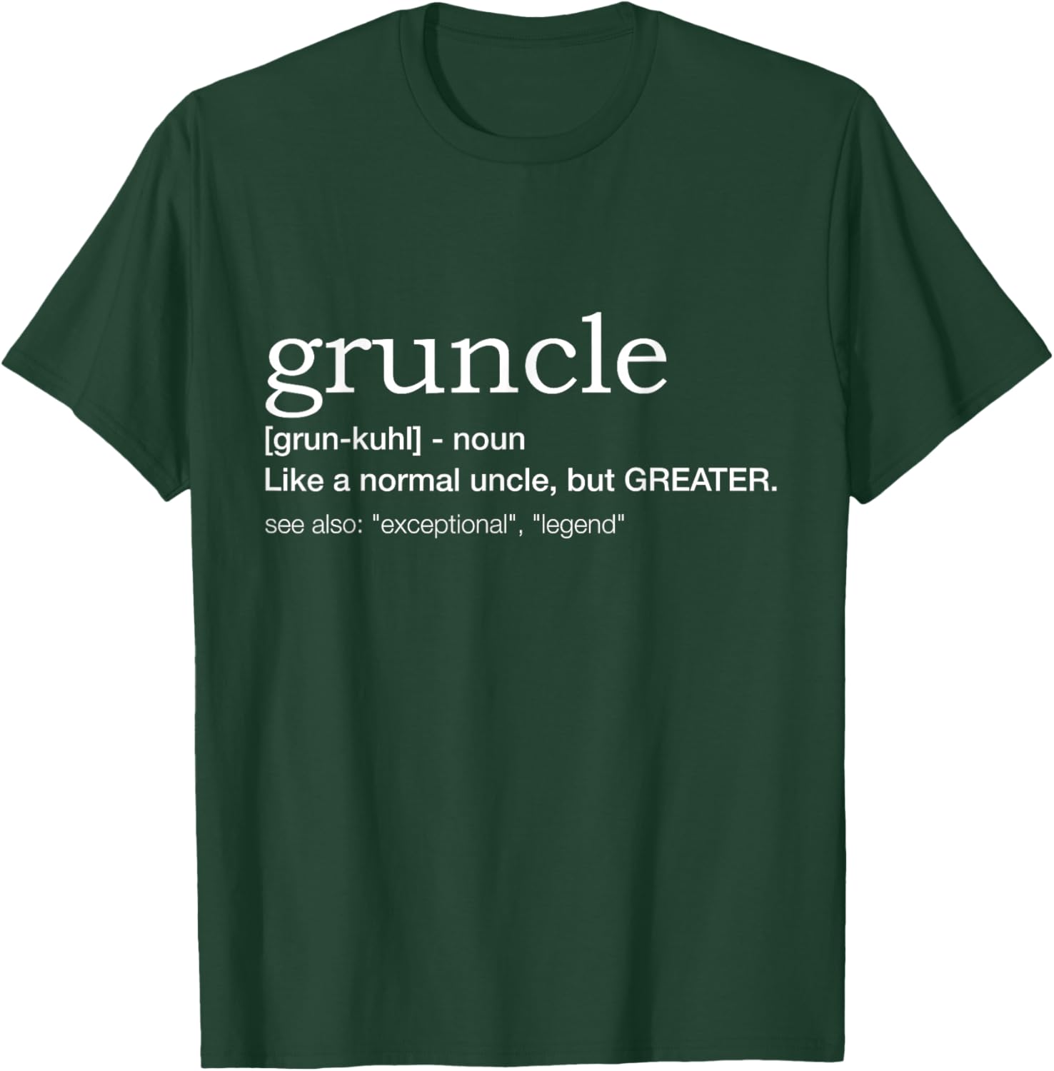 Gruncle for Best Uncle T-Shirt - T-Shirt | Forest