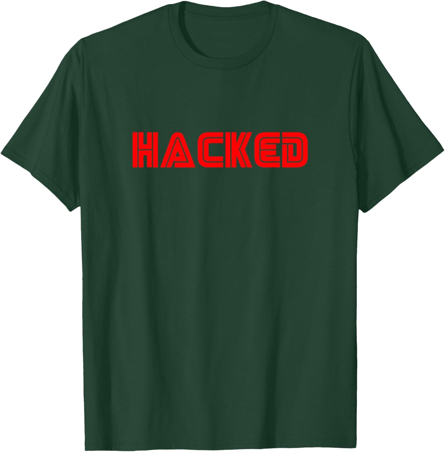 HACKED - Great robot geek shirt for the Mr or Mrs T-Shirt - T-Shirt | Forest