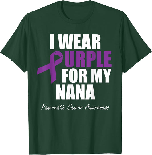 Pancreatic Cancer Awareness I Wear Purple For My Nana T-Shirt - T-Shirt | Forest