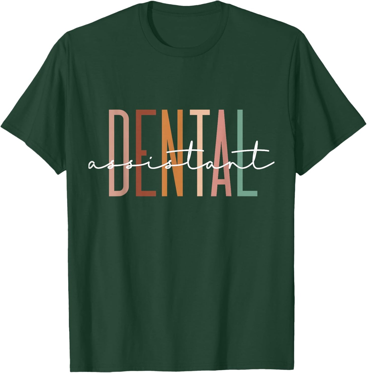 Dental Assistant Dental Hygienist Dentist Appreciation T-Shirt - T-Shirt | Forest
