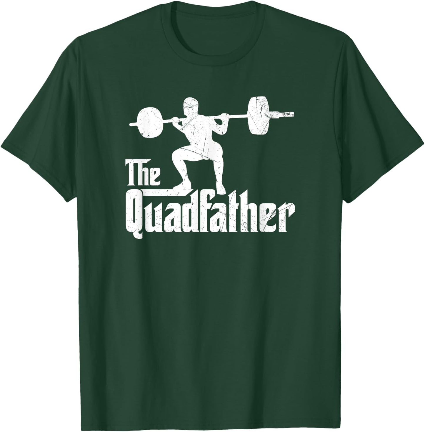 Funny The Quadfather Squat Weightlifter Exercise Fitness T-Shirt - T-Shirt | Forest