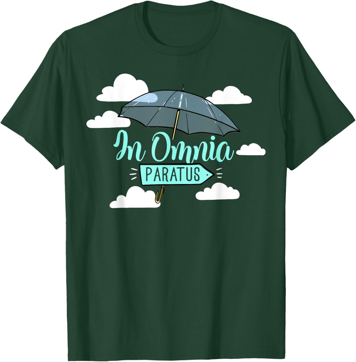 In Omnia Paratus - Cute Latin Umbrella Always Prepared Ready T-Shirt - T-Shirt | Forest