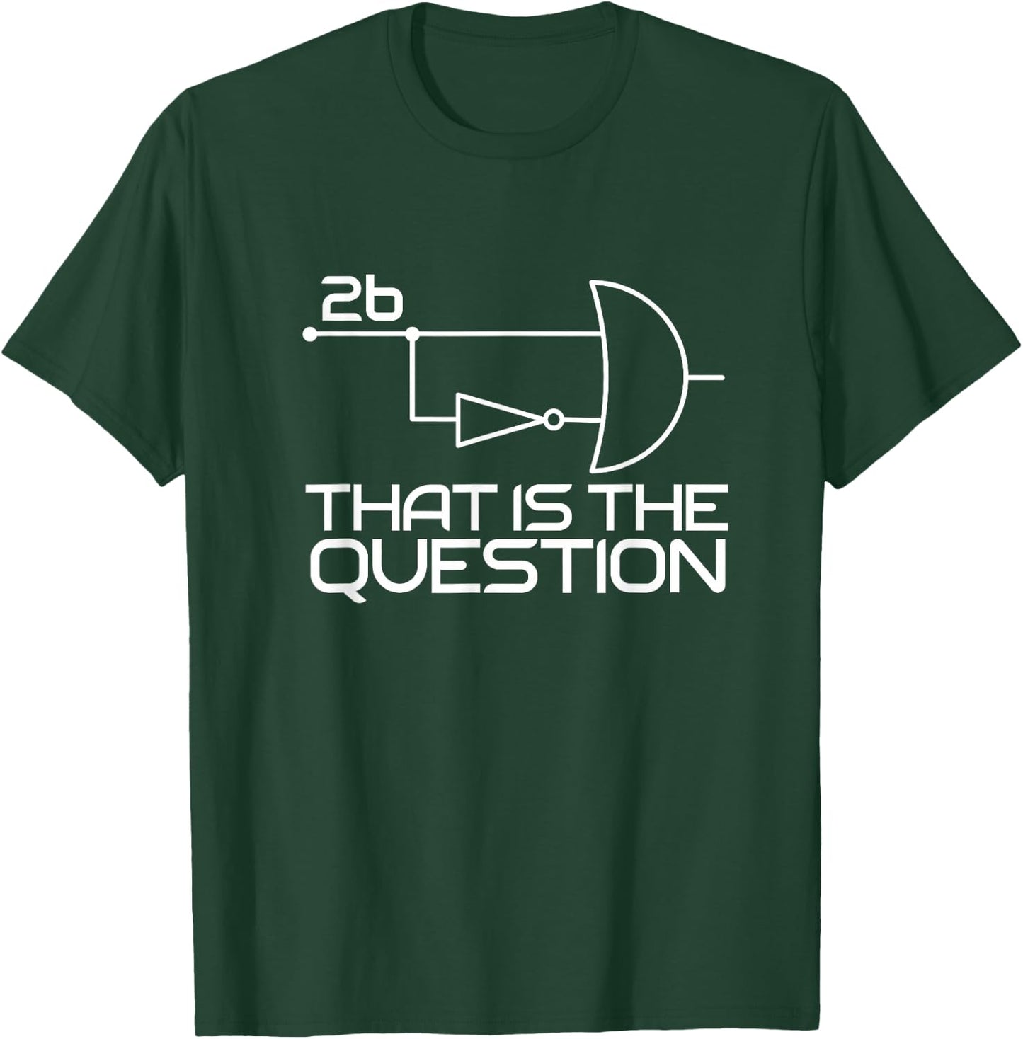 Computer Science To Be Or Not To Be 2b || !2b Boolean Logic T-Shirt - T-Shirt | Forest