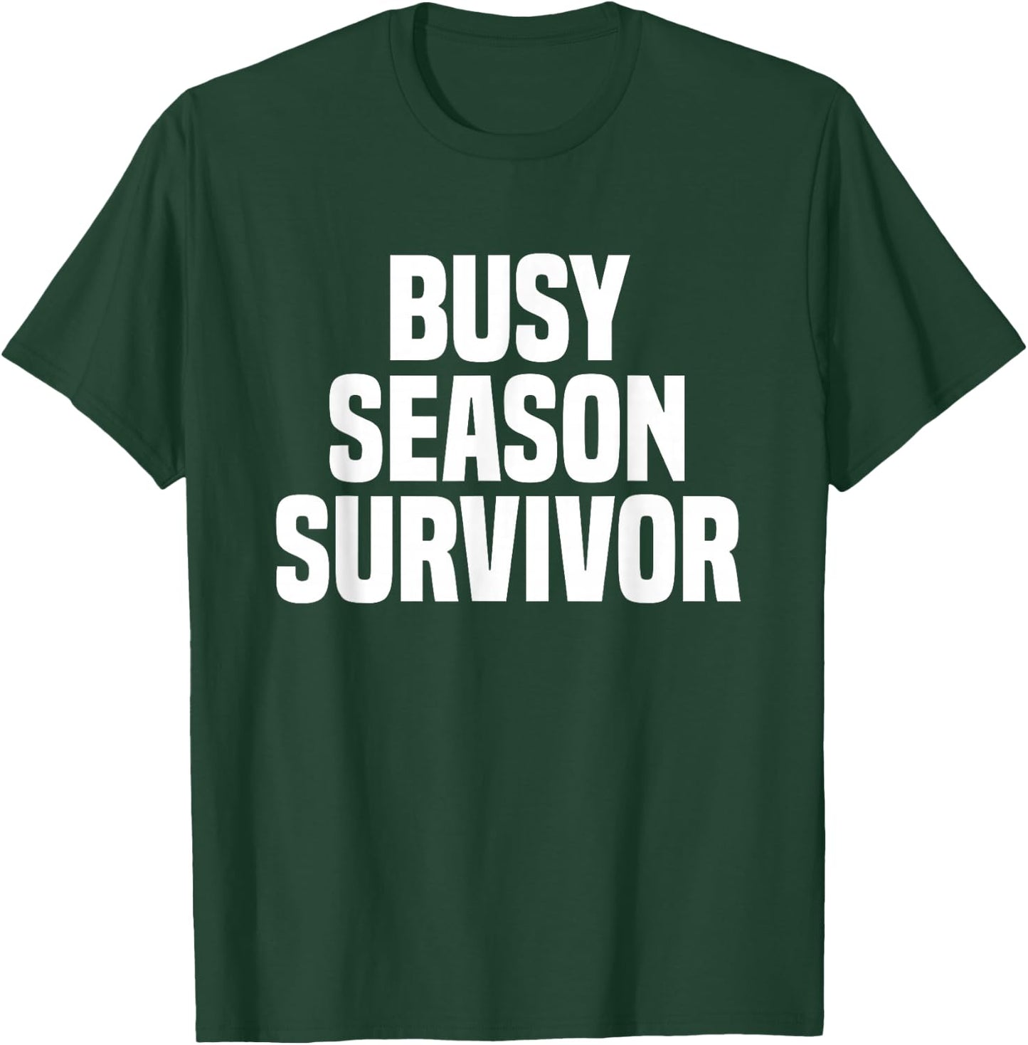 The Best CPA Certified Public Accountant Gifts Busy Season Survivor CPA Funny Certified Public Accountant T-Shirt - T-Shirt | Forest