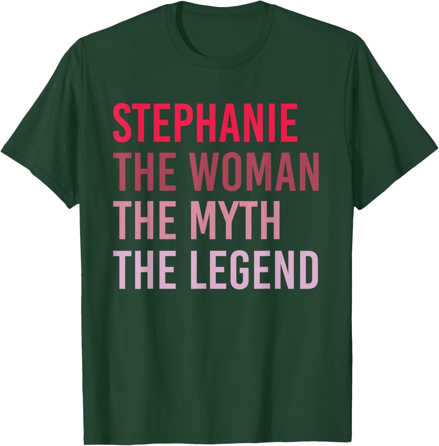 STEPHANIE Woman Myth Legend Personalized Name Birthday Gift T-Shirt - T-Shirt | Forest