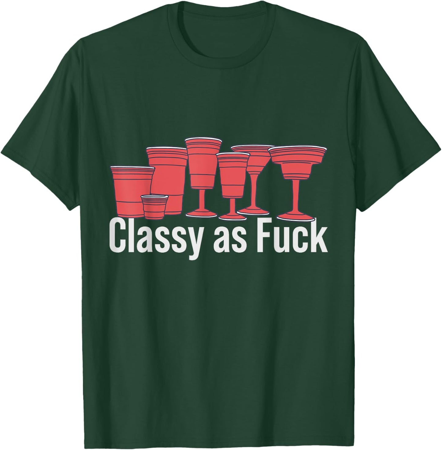 Red Solo Cup - Classy as Fuck - Plastic Cup T-Shirt - T-Shirt | Forest