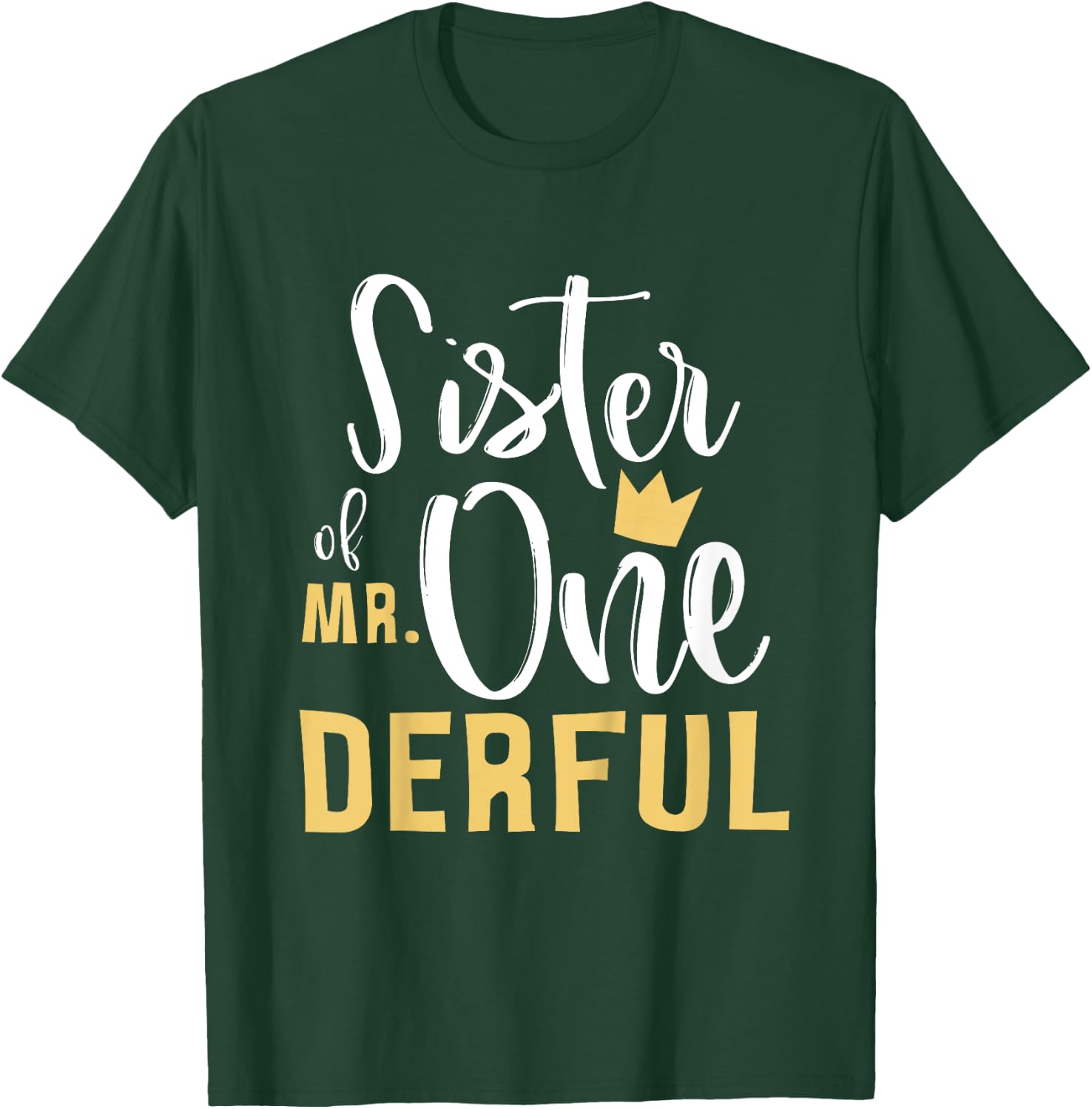 Sister of Mr Onederful 1st Birthday 1 One-Derful Matching T-Shirt - T-Shirt | Forest