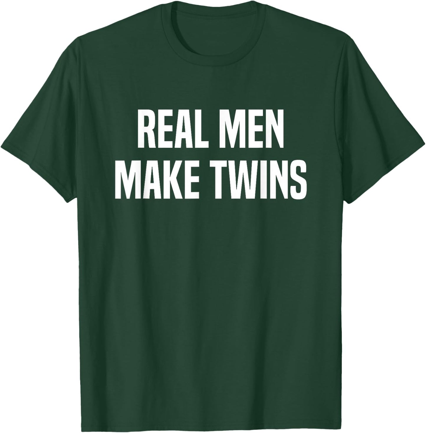 Real Men Make Twins T-Shirt - T-Shirt | Forest