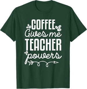 Coffee Gives Me Teacher Power Funny Teacher Coffee Love T-Shirt - T-Shirt | Forest