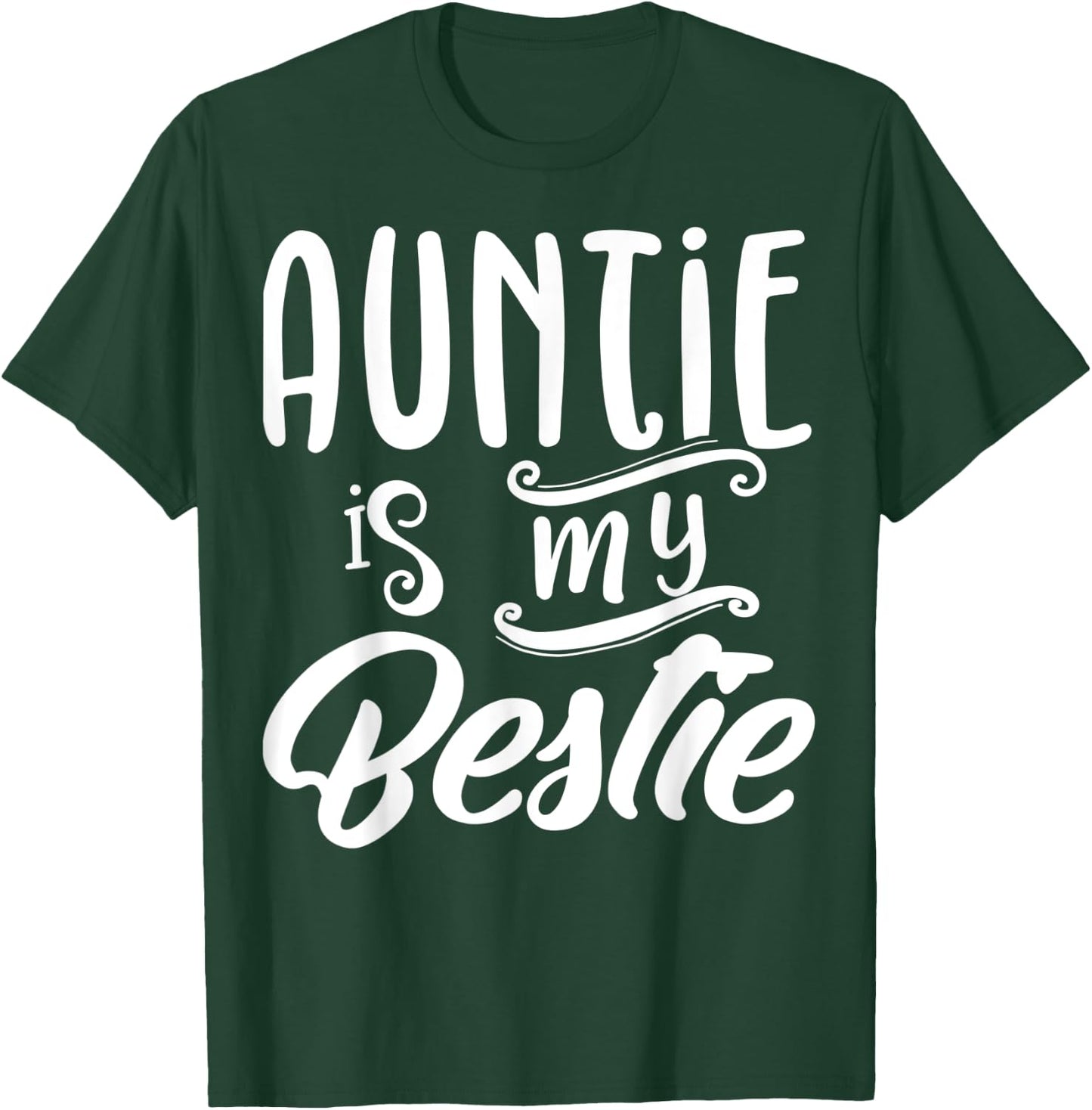 Auntie Is My Bestie Gift Nieces From Aunts Auntie Themed T-Shirt - T-Shirt | Forest