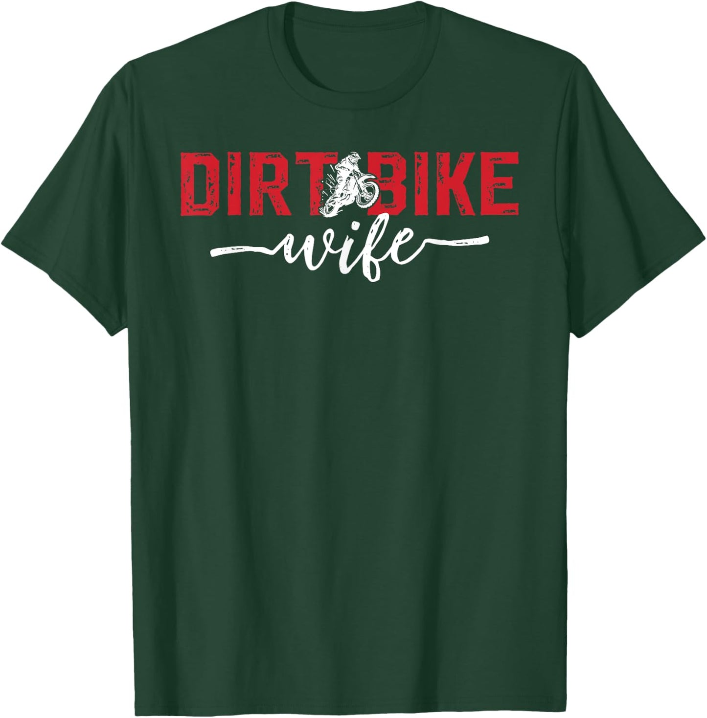 Dirt Bike Wife of A Dirt Biker Wife T-Shirt - T-Shirt | Forest
