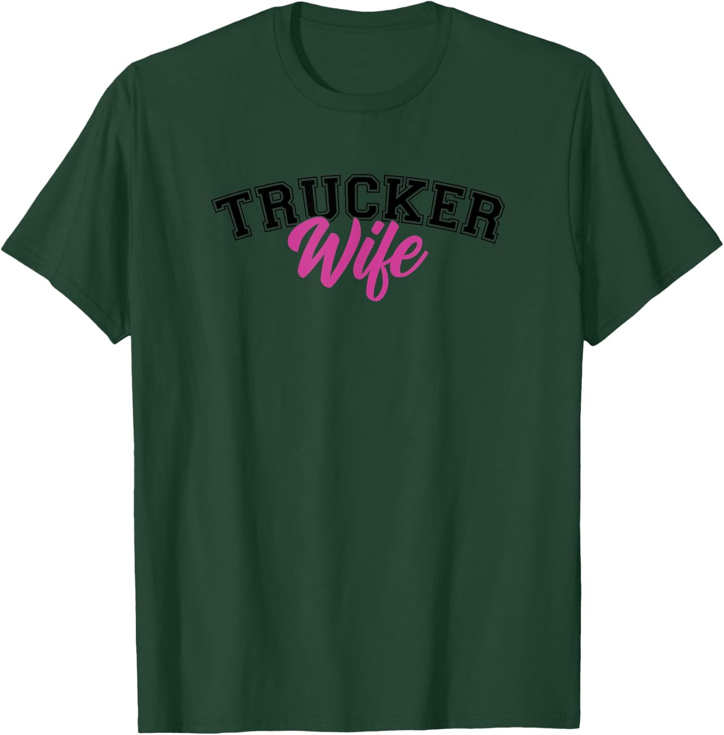 TRUCKER Wife T-Shirt - T-Shirt | Forest