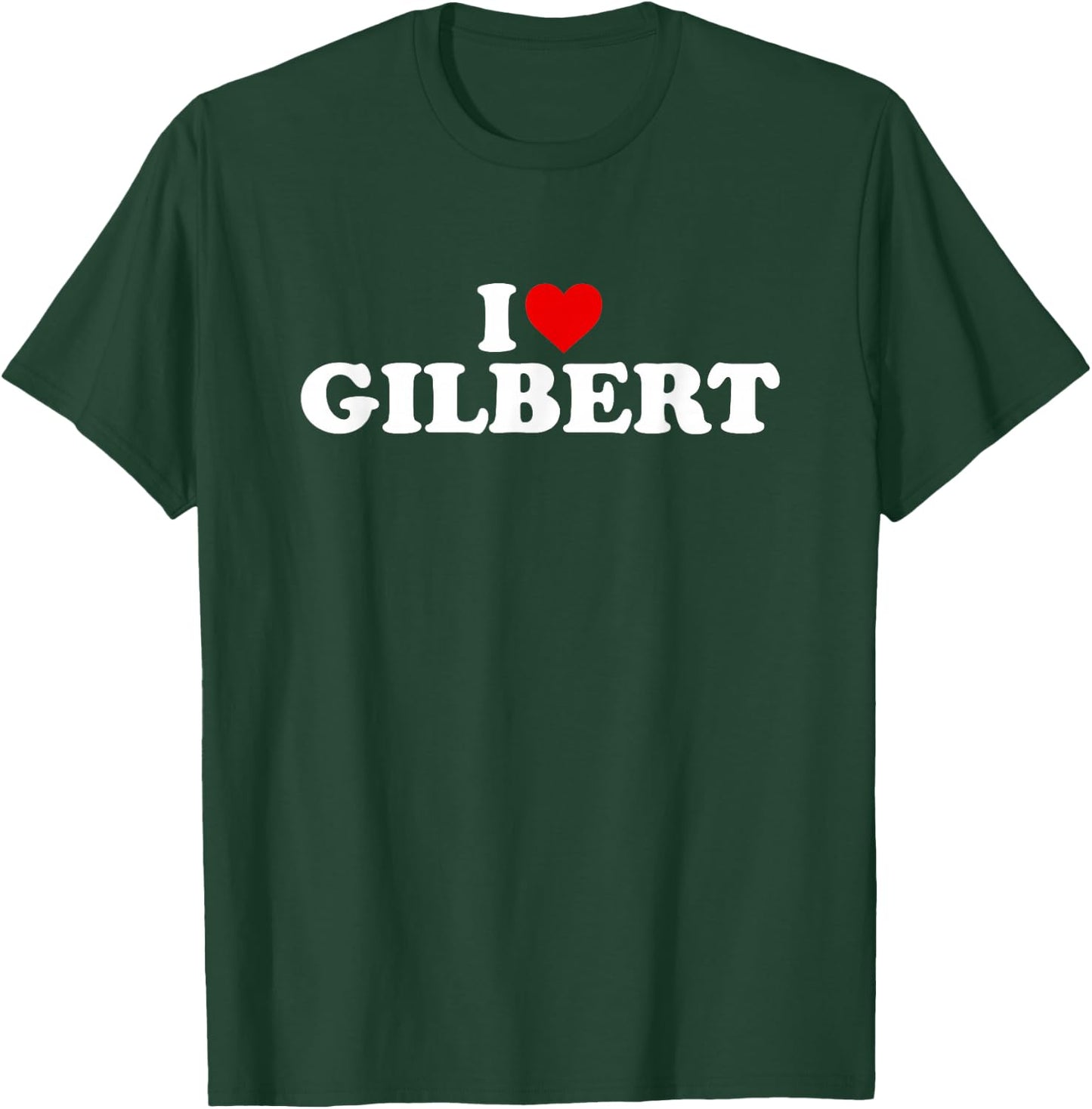 I Love Gilbert - Heart T-Shirt - T-Shirt | Forest