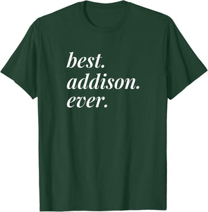 Best Addison Ever Name Personalised Woman Girl BFF Friend T-Shirt - T-Shirt | Forest