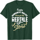 Reptile Shirt Funny Herpetologist Quote Reptile Lover Gift T-Shirt - T-Shirt | Forest