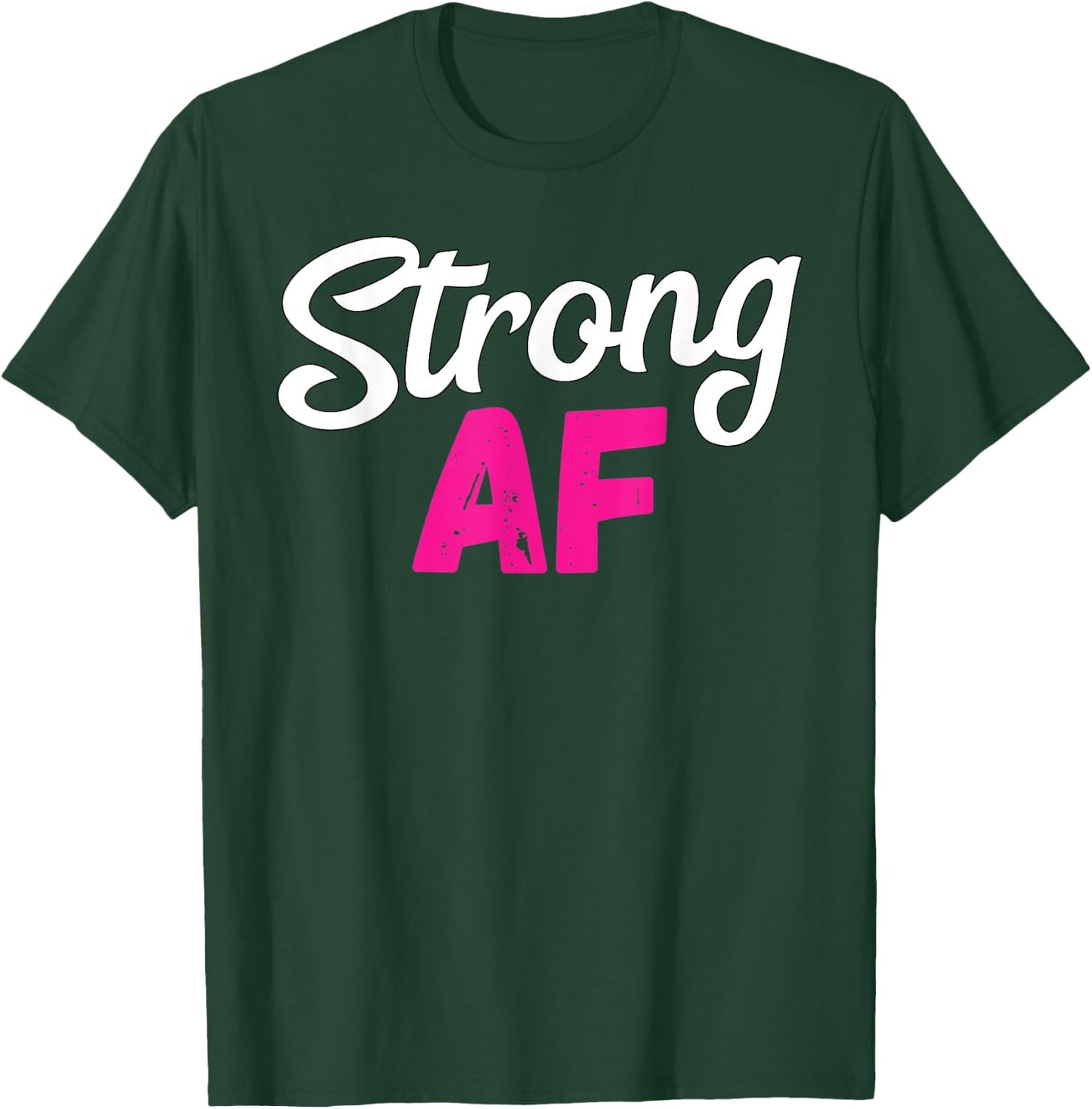 Strong AF Women Weightlifting Work Out Gym Lover T-Shirt - T-Shirt | Forest