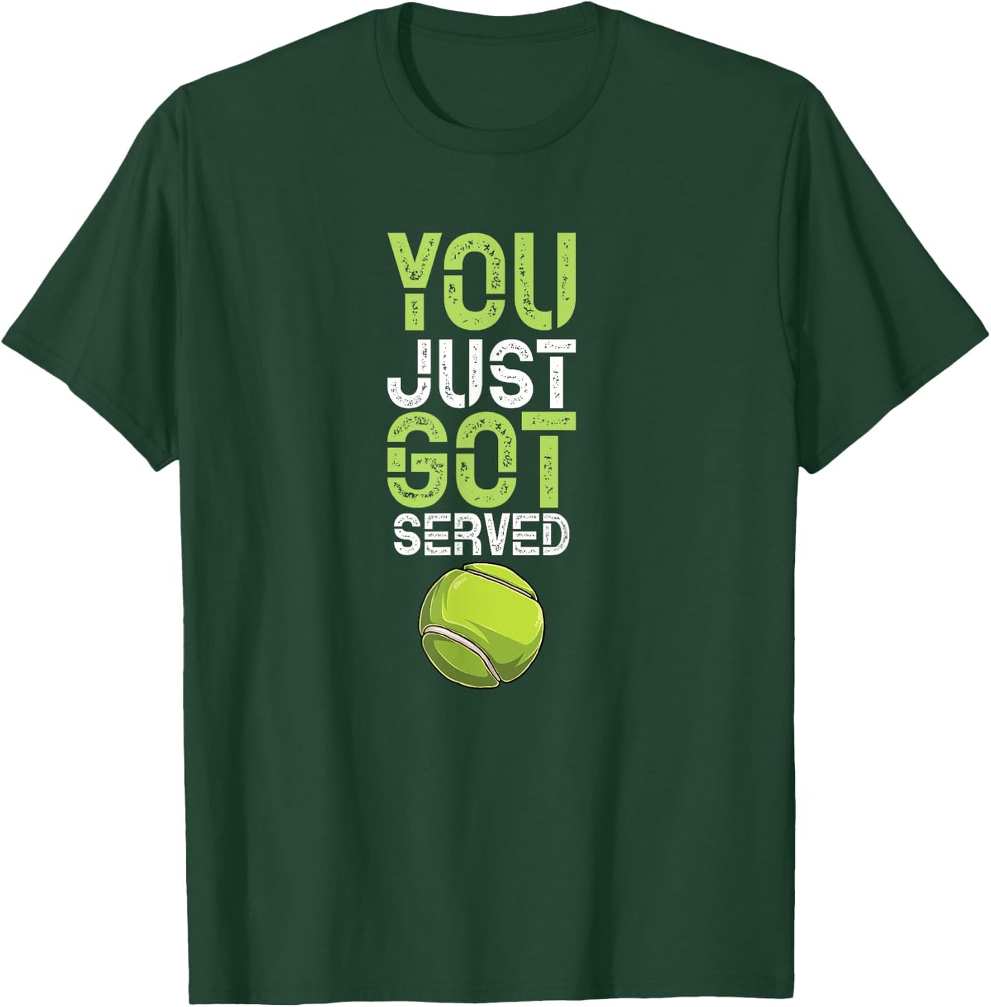 You Just Got Served Tennis - Funny Tennis Gift T-Shirt - T-Shirt | Forest