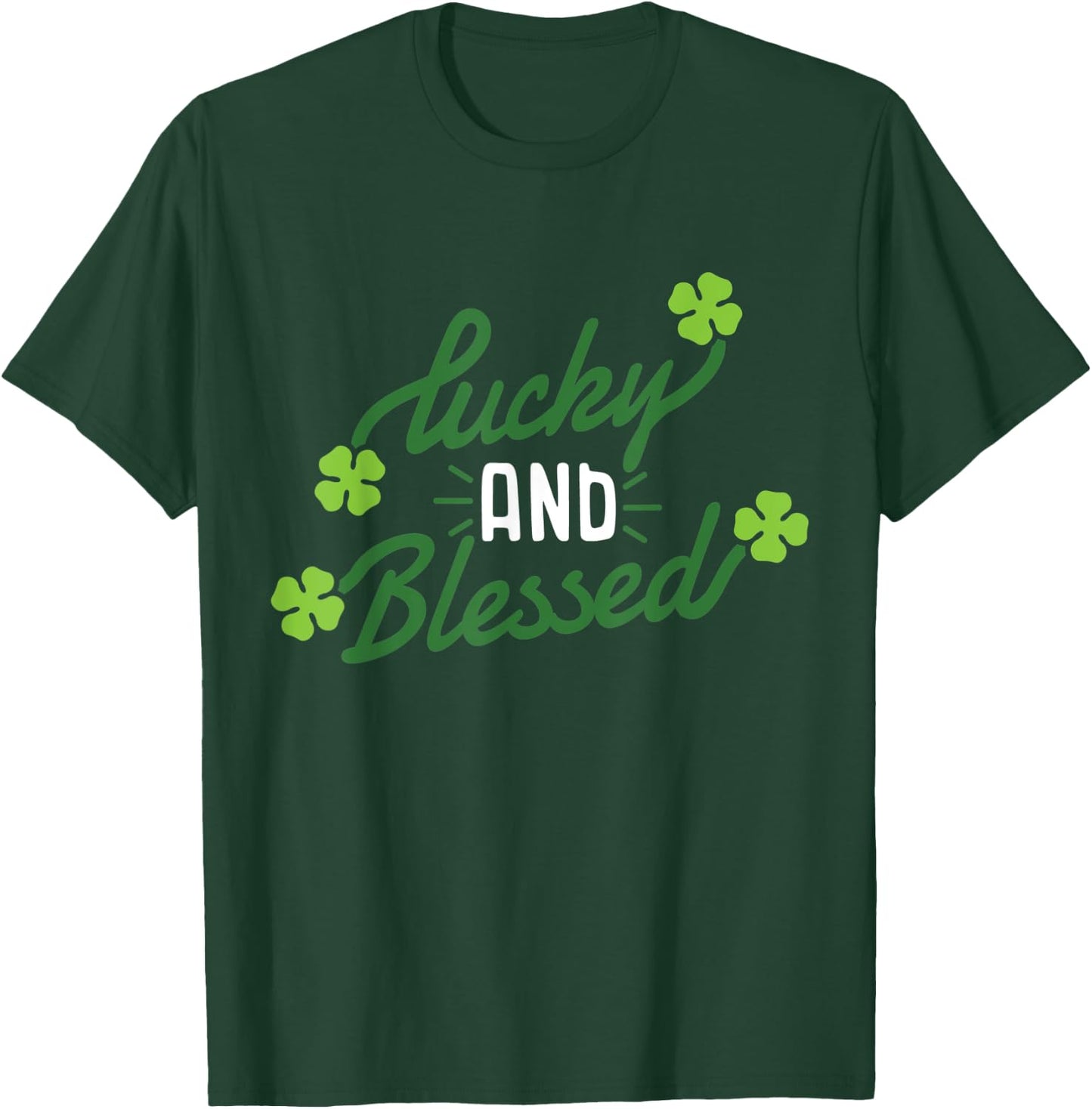 Lucky and Blessed St Patricks Day Clover Lucky Charm Funny T-Shirt - T-Shirt | Forest